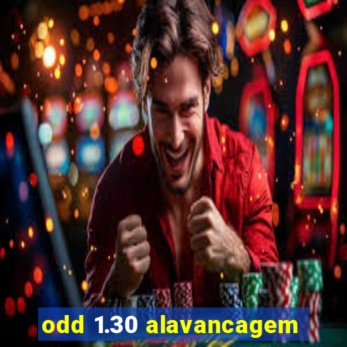 odd 1.30 alavancagem